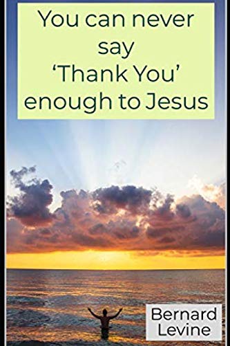 You can never say ‘thank you’ enough to Jesus