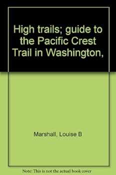 Unknown Binding High trails; guide to the Pacific Crest Trail in Washington, Book