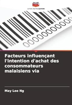 Facteurs influençant l'intention d'achat des consommateurs malaisiens via (French Edition)
