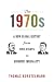 The 1970s: A New Global History from Civil Rights to Economic Inequality (America in the World)