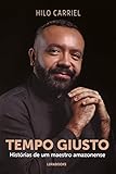Tempo Giusto: Histórias de um maestro amazonense (Portuguese Edition)