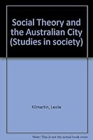 Social Theory And The Australian City 086861405X Book Cover