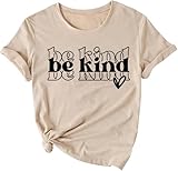 Positive Quotes Graphic Tees for Women Summer Short Sleeve Roundneck Spread Kindness T Shirt Fancy Be Kind Tee Tops(Khaki M)