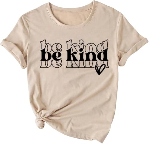 Positive Quotes Graphic Tees for Women Summer Short Sleeve Roundneck Spread Kindness T Shirt Fancy Be Kind Tee Tops(Khaki M)