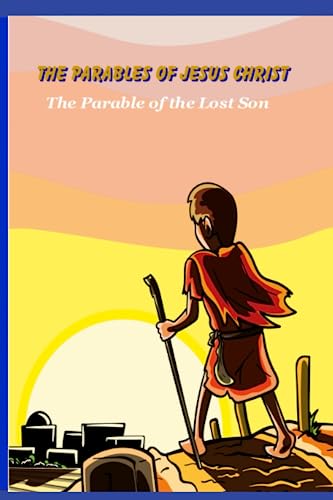 The Parable of the Lost Son (The Parables of Jesus Christ)