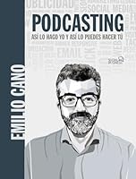 Podcasting. Así lo hago yo y así lo puedes hacer tú (SOCIAL MEDIA) 8441544875 Book Cover