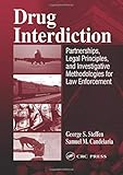 Drug Interdiction: Partnerships, Legal Principles, and Investigative Methodologies for Law Enforcement