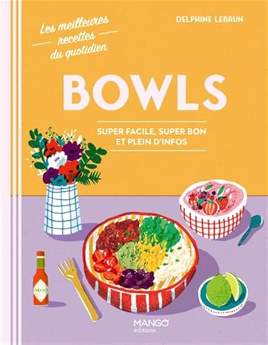 Bowls: Super facile, super bon et plein d'infos