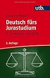 Deutsch fürs Jurastudium: In 10 Lektionen zum Erfolg