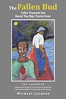 The Fallen Bud: Colin Tennant the Royal Toy Boy Turns Sour 1504995678 Book Cover
