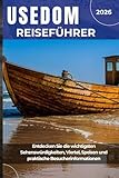 USEDOM REISEFÜHRER 2026: Entdecken Sie die wichtigsten Sehenswürdigkeiten, Viertel, Speisen und praktische Besucherinformationen