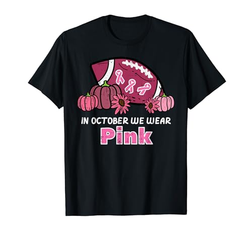 En octobre, nous portons une lutte contre le cancer du sein de football rose T-Shirt