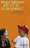 Wie ist es so im Himmel? 3451290359 Book Cover