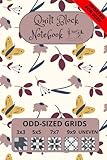 Quilt Block Notebook: Quick and Easy Quilt Block Design Tool for Quilters | ODD-Sized Grids