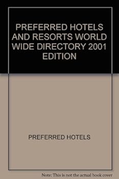 Unknown Binding PREFERRED HOTELS AND RESORTS WORLD WIDE DIRECTORY 2001 EDITION Book