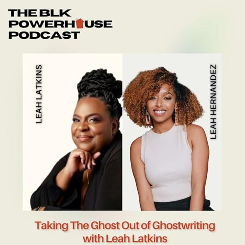 Taking the Ghost Out of Ghostwriting with Leah Latkins