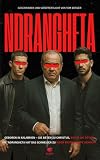 Ndrangheta – Im Herzen der Mafia: Kokain, Beretta und Omertà: Ein Blick in Italiens organisierte Kriminalität