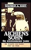  Aichiens Sohn - Die kämpferischen Jahre: Die Kämpfe der Jahre 1967 bis 1968