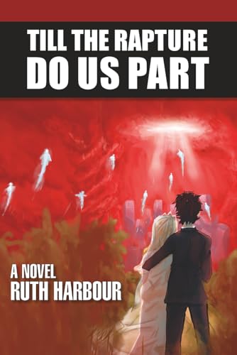 Till the Rapture Do Us Part: A Novel