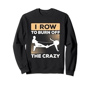 Burn Of Crazy Rameur Ergomètre Fitness Sweatshirt