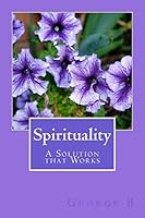 Spirituality: Our Relationship with God 1503337111 Book Cover