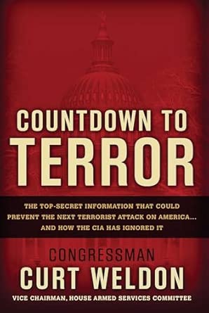 Countdown to Terror: The Top-Secret Information that Could Prevent the Next Terrorist Attack on America--and How the CIA Has Ignored It Countdown to Terror: The Top-Secret Information that Could Prevent the Next Terrorist Attack on America--and How the CIA Has Ignored It book cover