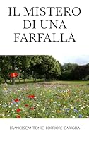 Il mistero di una farfalla (Italian Edition) B0F6CRF3W1 Book Cover