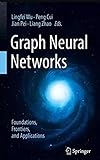 Graph Neural Networks: Foundations, Frontiers, and Applications
