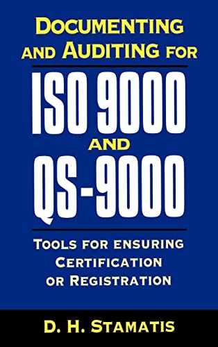 Documenting and Auditing for Iso 9000 and Qs-9000: Tools for Ensuring Certification or Registration