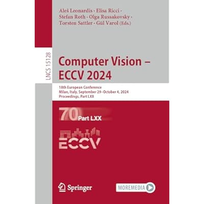 Computer Vision &ndash; ECCV 2024: 18th European Conference, Milan, Italy, September 29&ndash;October 4, 2024, Proceedings, Part LXX