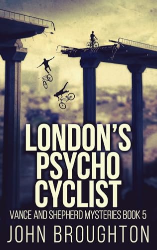 London's Psycho Cyclist (Vance and Shepherd Mysteries)