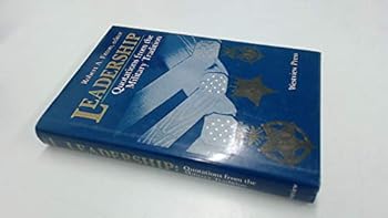 Leadership: Quotations from the Military Tradition