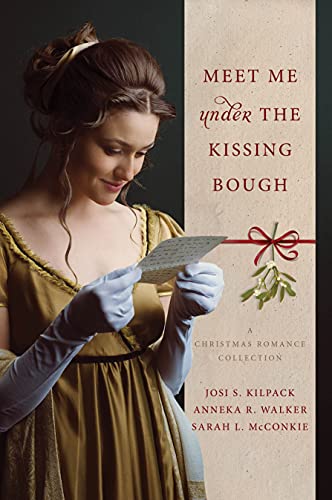 Meet Me under the Kissing Bough (With: Josi S. Kilpack,Sarah L. McConkie)