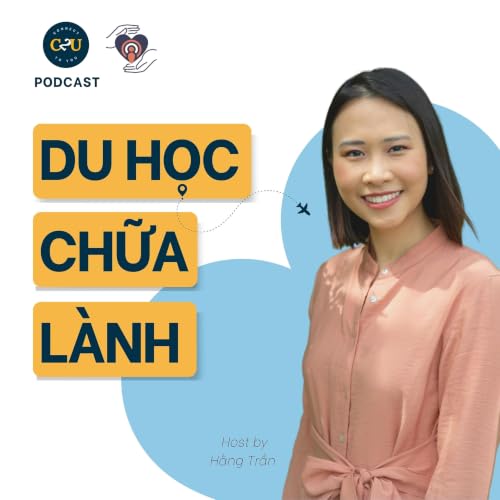 『Du Học Chữa L&agrave;nh (C2U Podcast)』のカバーアート