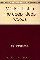 Winkie lost in the deep, deep woods B002A8V1AI Book Cover