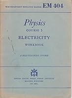 Physics Course 3 Electricity Workbook: A Self-Teaching Course B001CZ4SY6 Book Cover