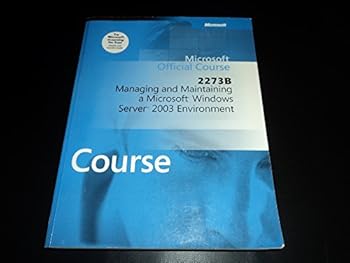 Paperback 2273B Managing and Maintaining a Microsoft Windows Server 2003 Environment Book