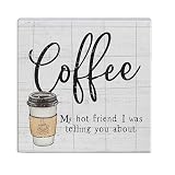 ClubLany Wooden Signs with Sayings Coffee My Hot Friend I was Telling You About - Small Tier Tray Sign - Coffee Theme Tray Sign - Coffee Tiered Tray Sign - Funny Coffee Sign Wooden Sign 8x8 Inch