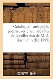  Catalogue d\'antiquités, poterie étrusque, grecque et romaine, terres cuites, verrerie, bronzes: marbre, médailles grecques, romaines et bysantines de la collection de M. Alfred Hartmann