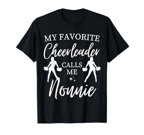 My Favorite Cheerleader Calls Me Nonnie Sports Cheer Family T-Shirt