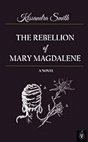 The Rebellion of Mary Magdalene 1729295428 Book Cover
