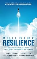 Building Resilience: How to Move Past Fear Into Real Toughness as a Team 1732929823 Book Cover