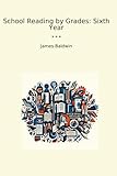 School Reading by Grades: Sixth Year (Classic Books)