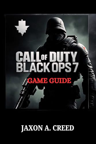 CALL OF DUTY: BLACK OPS 7 GAME GUIDE : Expert Tips, Tricks, and Step-by-Step Walkthroughs