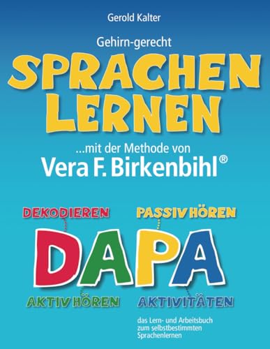DAPA Gehirn-gerecht Sprachenlernen: ...mit der Methode von Vera F. Birkenbihl
