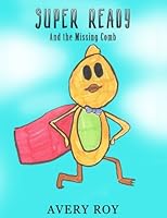 Super Ready and the Missing Comb 154664525X Book Cover