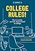 College Rules!, 4th Edition: How to Study, Survive, and Succeed in College