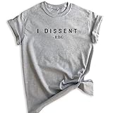 I Dissent RB Ginsburg Shirt, Unisex Women's Men's Feminist Political T-Shirt, Heather Gray, Medium