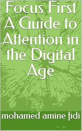 Focus First A Guide to Attention in the Digital Age eBook : fidi ...