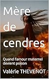  Mère de cendres : Quand l’amour maternel devient poison
